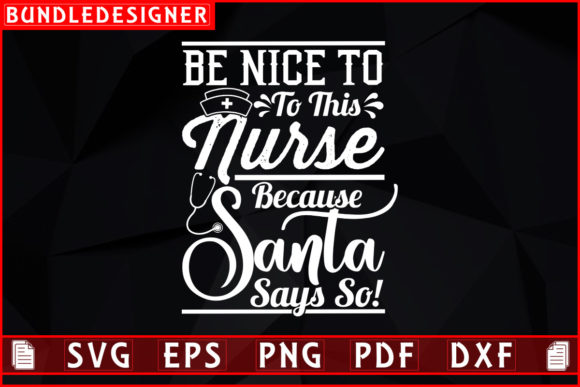 Be Nice to This Nurse SVG: Graphics & Print Templates