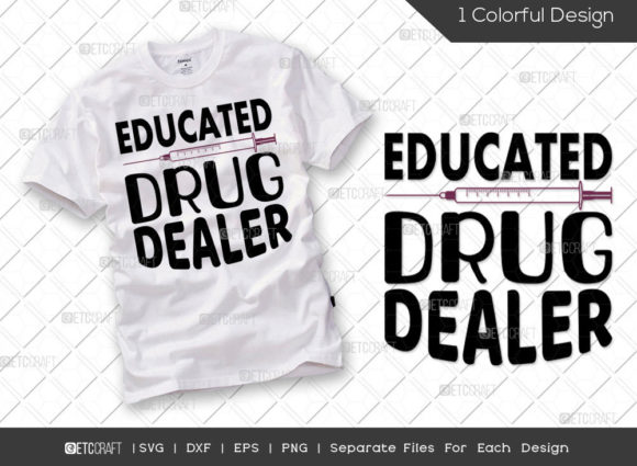 Educated Drug Dealer SVG: Graphics for T-Shirt Designs