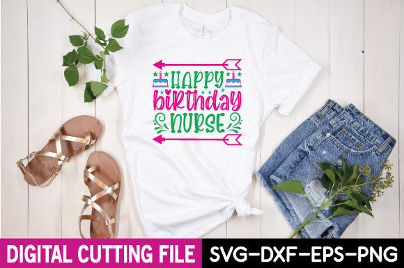 Happy Birthday Nurse Svg: Graphics for T-Shirt Designs