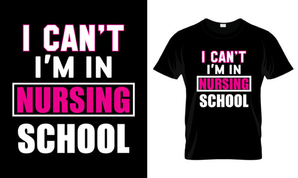 I Can't I'm in Nursing School Graphics & Print Templates