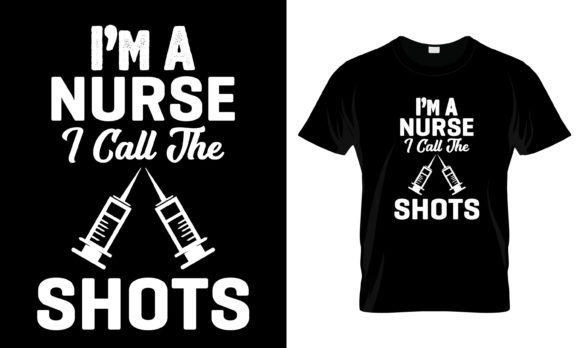 I'm a Nurse I Call the Shots: Graphics & Print Templates