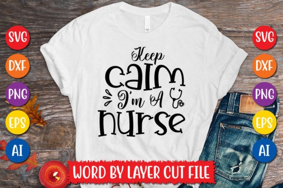 Keep Calm Nurse SVG: Graphics for T-Shirt Designs