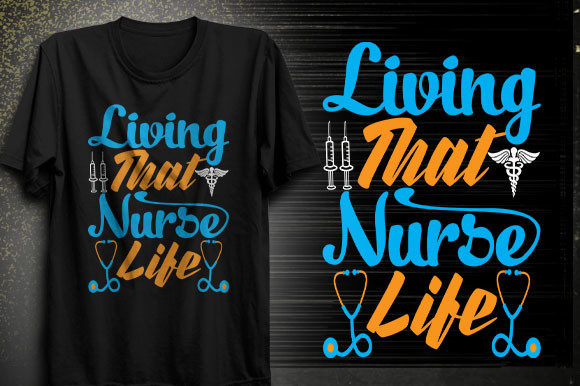Living That Nurse Life: Graphics for T-Shirt Designs