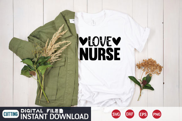 Love Nurse Svg: Graphics for T-Shirt Designs