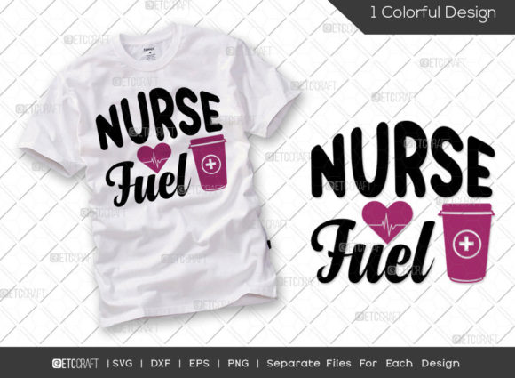 Nurse Fuel SVG: Graphics for T-Shirt Designs