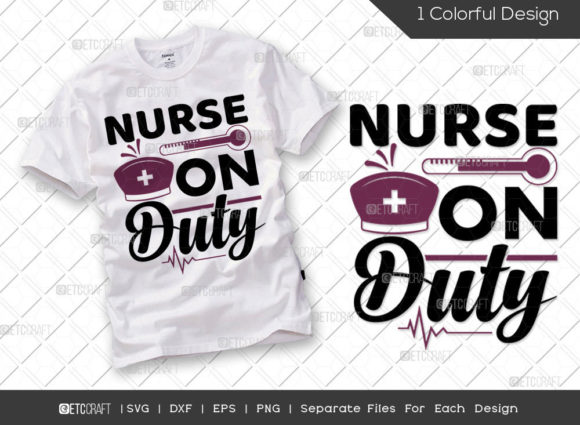 Nurse on Duty SVG: Graphics for T-Shirt Designs