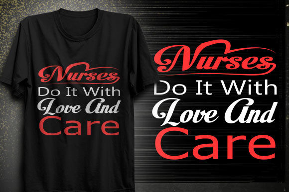Nurses Do It with Love: Graphics for T-Shirt Designs