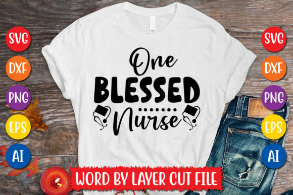 One Blessed Nurse Svg Design for Graphics & T-Shirt Designs