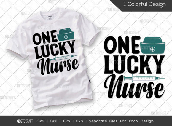 One Lucky Nurse SVG: Graphics for T-Shirt Designs