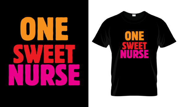 One Sweet Nurse T-Shirt: Graphics & Print Templates