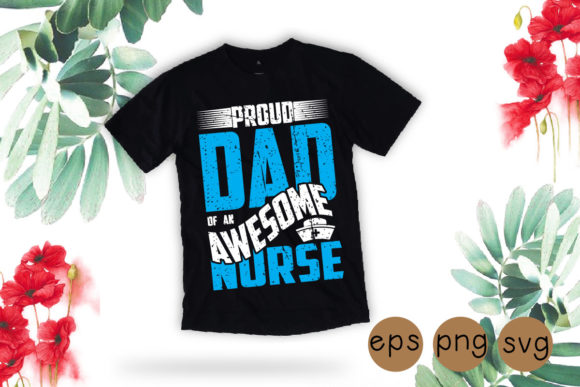 Proud Dad Nurse SVG: Graphics for T-Shirt Designs