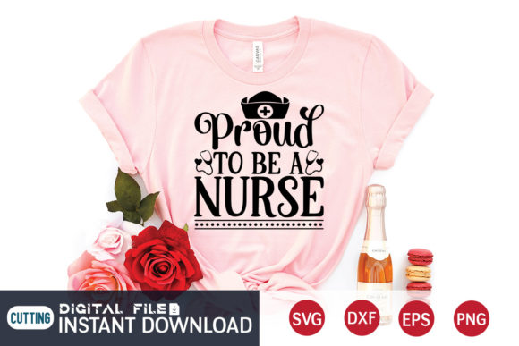 Proud to Be a Nurse Svg: Graphics for T-Shirt Designs