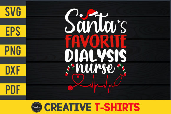 Santa’s Favorite Dialysis Nurse Graphics & Print Templates