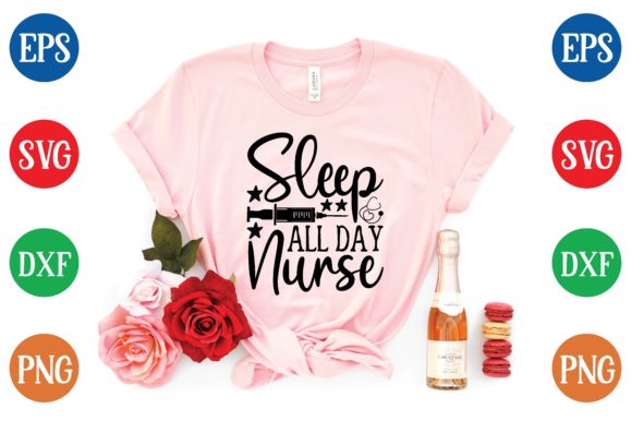 Sleep All Day Nurse Svg: Graphics for T-Shirt Designs