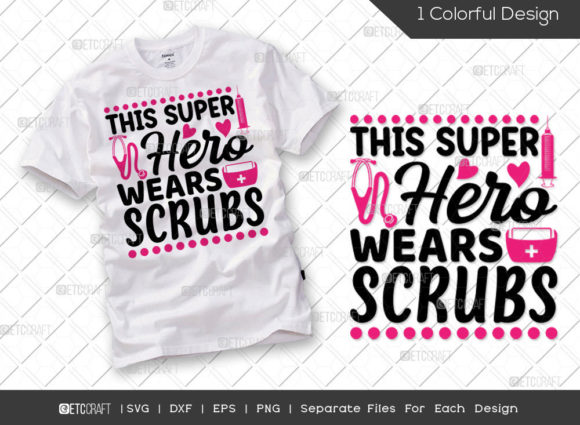 Super Hero Scrubs SVG for T-Shirt Designs and Graphics