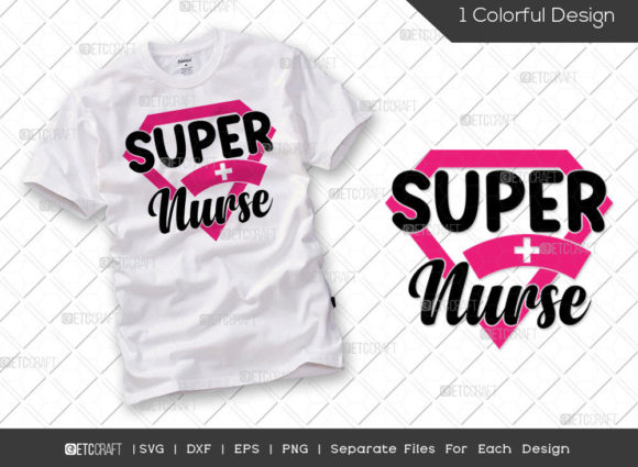 Super Nurse SVG: Graphics for T-Shirt Designs