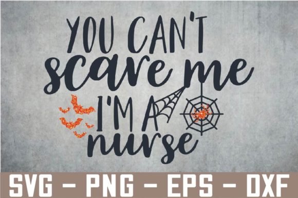 You Can’t Scare Me I’M a Nurse SVG Graphics